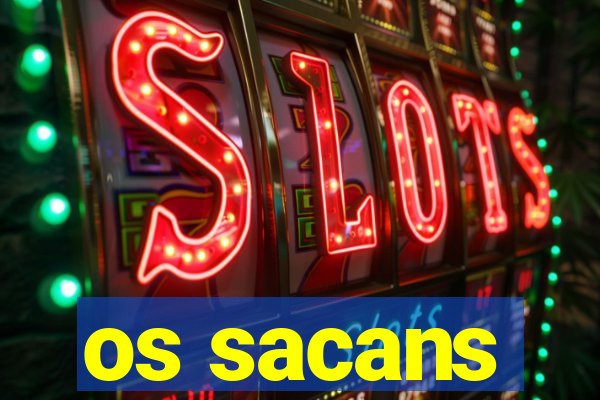 os sacans